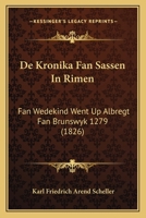 De Kronika Fan Sassen In Rimen: Fan Wedekind Went Up Albregt Fan Brunswyk 1279 (1826) 1160855412 Book Cover