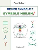 Heilen Symbole? Symbole heilen!: Praxisbuch 3744872122 Book Cover