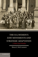 The U.S. Women's Jury Movements and Strategic Adaptation: A More Just Verdict 1107663261 Book Cover