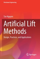 Artificial Lift Methods: Design, Practices, and Applications 3030407195 Book Cover