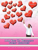 100 Tips to Becoming Great Children 144151323X Book Cover