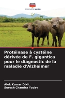 Protéinase à cystéine dérivée de F. gigantica pour le diagnostic de la maladie d'Alzheimer (French Edition) 6207551478 Book Cover