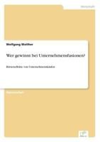 Wer Gewinnt Bei Unternehmensfusionen? 3832480382 Book Cover