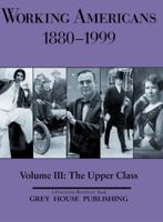 Working Americans 1880-1999: The Upper Class (Working Americans 1880-1999) 193095638X Book Cover