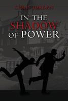 In the Shadow of Power 1491296933 Book Cover
