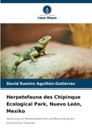 Herpetofauna des Chipinque Ecological Park, Nuevo León, Mexiko (German Edition) 6208195810 Book Cover