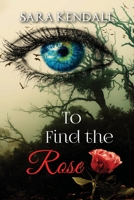 To Find The Rose 1955227101 Book Cover