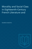 Morality and Social Class in Eighteenth Century French Literature and Painting (University of Toronto romance series) 1487581319 Book Cover
