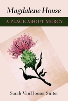 Magdalene House: A Place about Mercy 0826518389 Book Cover