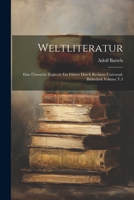 Weltliteratur: Eine übersicht zugleich ein führer durch Reclams Universal-Bibliothek Volume T.3 (German Edition) 1022751549 Book Cover
