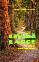 The Art of Living Large: The Curvy Path to Adulting Bliss B0C7JSMSH7 Book Cover