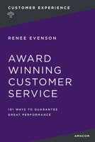 Award-winning Customer Service: 101 Ways to Guarantee Great Performance 0814474543 Book Cover