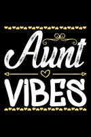 Aunt Vibes: Gifts for aunts, gifts for aunts funny, aunt gifts for birthday 6x9 Journal Gift Notebook with 125 Lined Pages 1710174021 Book Cover