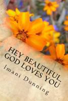 Hey Beautiful, God Loves You: Devotional 1497320747 Book Cover