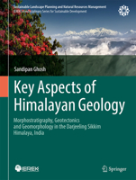 Key Aspects of Himalayan Geology: Morphostratigraphy, Geotectonics and Geomorphology in the Darjeeling Sikkim Himalaya, India (Sustainable Landscape Planning and Natural Resources Management) 3031811852 Book Cover