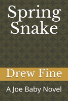 Spring Snake: A Joe Baby Novel B087RC7L3Q Book Cover