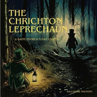 The Crichton Leprechaun: A Saint Patrick's Day Legend B0GJZBR783 Book Cover