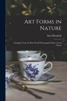 Art Forms in Nature: Examples From the Plant World Photographed Direct From Nature 1014693969 Book Cover