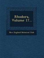Rhodora, Volume 17 124963542X Book Cover