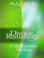 Divorce and Remarriage: A Redemptive Theology 0891123628 Book Cover