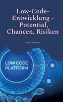 Low-Code-Entwicklung - Potential, Chancen, Risiken: Effiziente Anwendungserstellung für moderne Unternehmen 3757810252 Book Cover