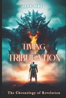 Timing the Tribulation B0DRX3CP9G Book Cover