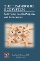 The Leadership Ecosystem: Cultivating People, Purpose, and Performance (HCI Organizational Insights) B0FFN4TC2N Book Cover