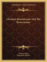 Christian Rosenkreutz And The Rosicrucians 142546081X Book Cover