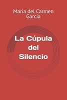 La Cúpula del Silencio (Spanish Edition) B0DJDQTSJX Book Cover