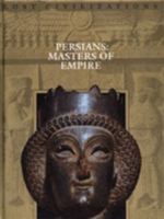 Persians: Masters of the Empire (Lost Civilizations)