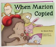 When Marion Copied: Learning about Plagiarism 1932146571 Book Cover