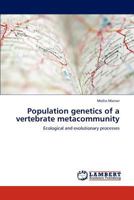 Population genetics of a vertebrate metacommunity: Ecological and evolutionary processes 3845479671 Book Cover