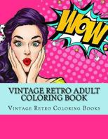 Vintage Retro Adult Coloring Book: Large One Sided Vinatge Retro Coloring Book For Grownups. Easy 1950's Designs For Relaxation 1548198900 Book Cover