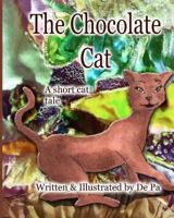 The Chocolate Cat: a short cat tale 098460071X Book Cover