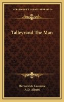 Talleyrand The Man 1162790385 Book Cover