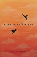 A Season Called You: Poems traced in summer light B0GR5PVWBD Book Cover