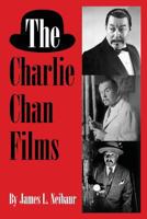 The Charlie Chan Films 162933314X Book Cover
