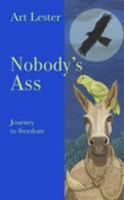 Nobody's Ass: Journey to Freedom 132644204X Book Cover