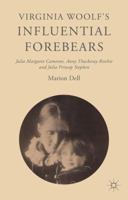 Virginia Woolf's Influential Forebears: Julia Margaret Cameron, Anny Thackeray Ritchie and Julia Prinsep Stephen 1137497270 Book Cover