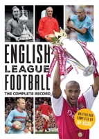 English League Football: The Complete Record: 1888-2024 1917064896 Book Cover