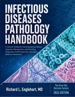 Infectious Diseases Pathology Handbook: A Clinical Textbook Covering Special Stains, Organism Recognition, and Ancillary Diagnostic Confirmation for Laboratory Medicine Residents B0HGBMM78X Book Cover