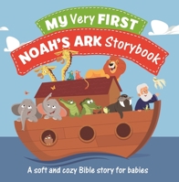 My Very First Noah's Ark Storybook: A Soft and Cozy Bible Story for Babies 082544778X Book Cover