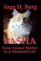 Pasha, From Animal Shelter to A Sheltered Life 1480262900 Book Cover