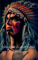 Jésus est un chef Indien (BOOKS ON DEMAND) (French Edition) 2322187232 Book Cover