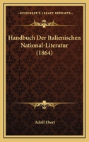 Handbuch der italienischen National-Literatur 1167717236 Book Cover