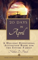 20 Days in April: A Holiday Devotional Activation Book for the Entire Family 1946920657 Book Cover