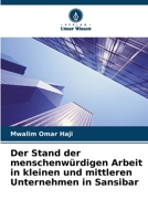 Der Stand der menschenwürdigen Arbeit in kleinen und mittleren Unternehmen in Sansibar (German Edition) 6208292867 Book Cover