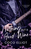Nothing But a Good Wine (Wine & Rock-N-Roll) B0F9FVYF8V Book Cover
