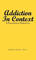 Addiction in Context: A Philosophical Perspective 1426962320 Book Cover