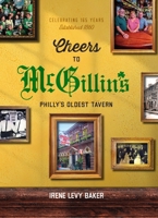 Cheers to McGillins : Phillys Oldest Tavern 1680980688 Book Cover
